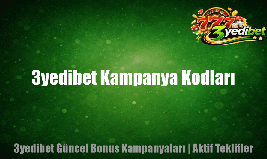 3yedibet Kampanya Kodları